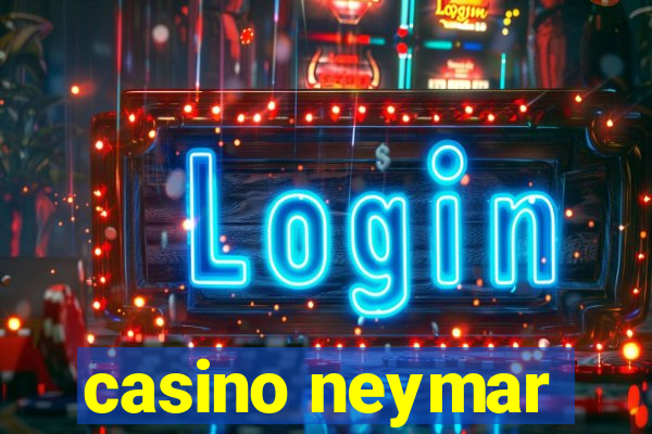 casino neymar